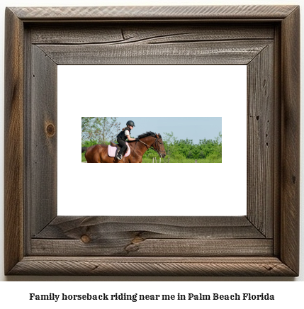 family horseback riding near me in Palm Beach, Florida